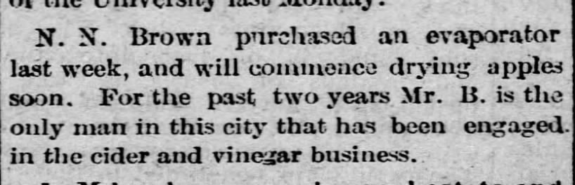 Sept 1884 -- NN Brown purchased an evaporator, drying apples soon