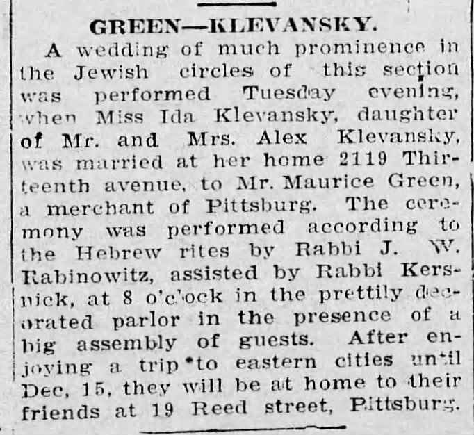 Ida Klevansky marries Maurice Green. Will live in Pittsburgh. Altoona Times 2 Dec 1909