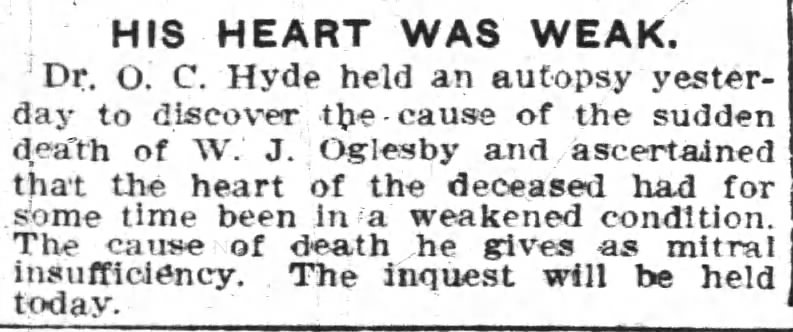died of weak heart - W. J. Oglesby