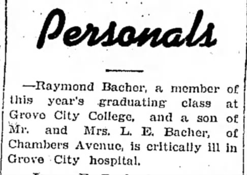Raymond E. Bacher - Grove City College graduate, ill in Grove City Hospital