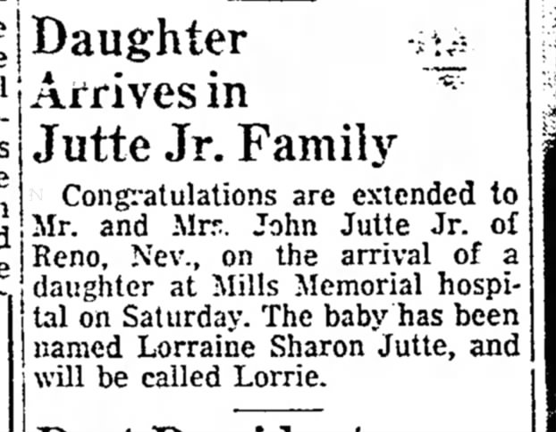 John Jutte Jr's daughter Lorraine born. 26 Mar 1946