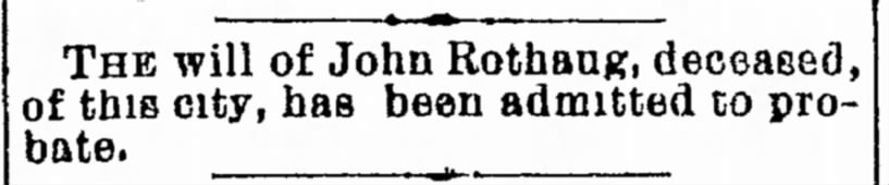 John Rothaug, Will admitted to Probate, 1892 18 Aug