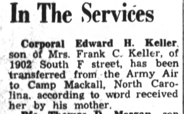 Ed Keller transferred from Army Air camp to Camp Mackall, NC