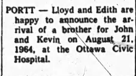 Lloyd Portt and Edith announce birth of son Aug 21, 1964
Ottawa Journal Aug 22, 1964