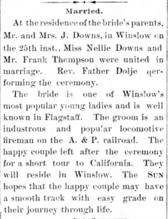 25 Nov 1891. Frank Thompson married Nellie Downs in Winslow. Coconino Sun