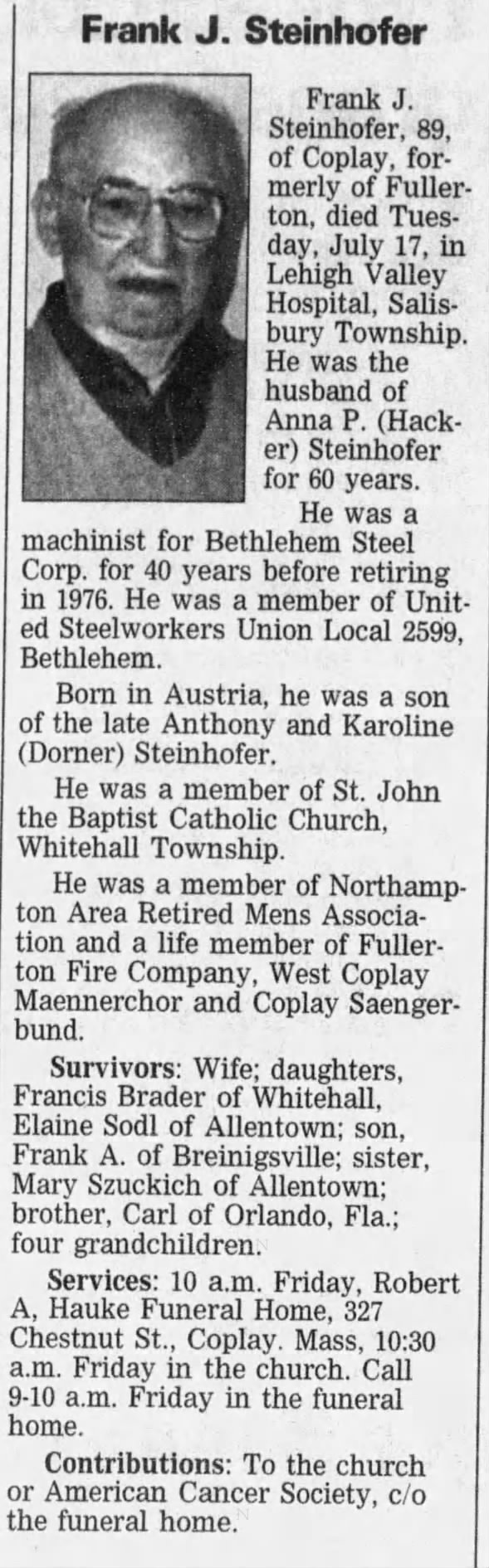 Frank J Steinhofer, 89, of Coplay, Pa, died July 17, 2001, in Lehigh Valley Hosp., Salisbury, Pa