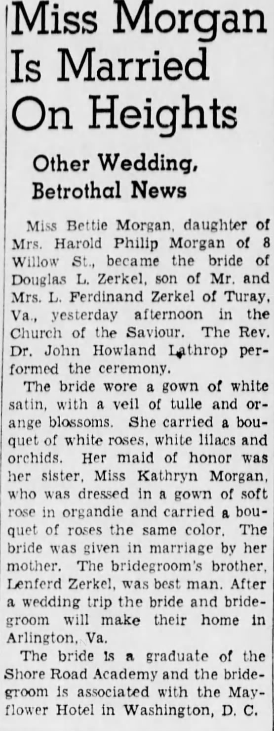 Bettie Morgan, daughter of Mrs. Harold Philip Morgan, wed Douglas L Zerkel on May 10, 1942