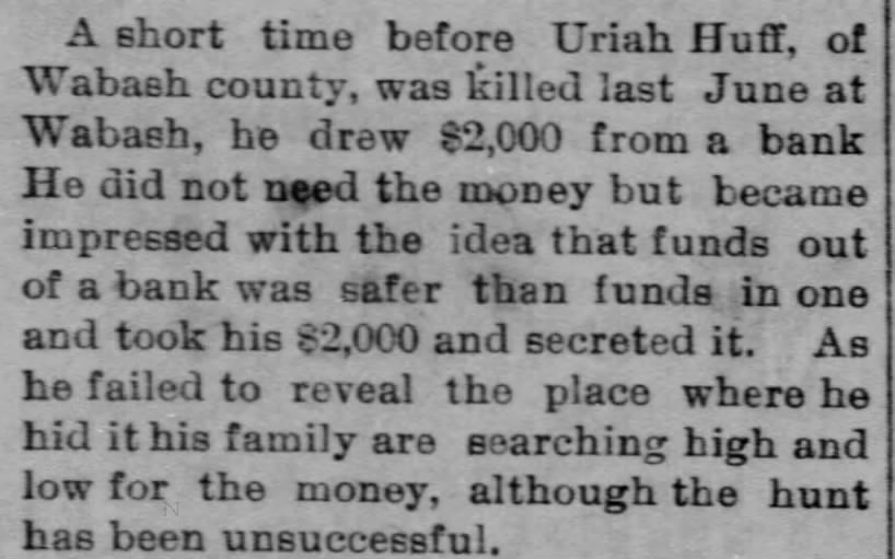 Uriah Huff's family hunts unsuccessfully for money he secreted before his death. 1893
