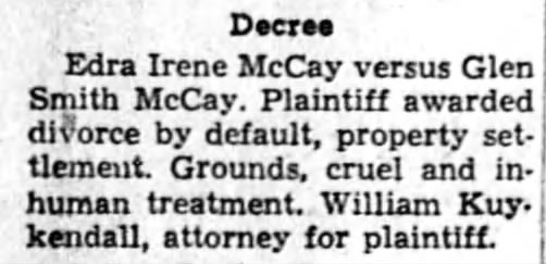 McCay, Edra Irene; divorce from Glen Smith McCay; The Evening Herald; Dec. 13, 1940, Fri. pg 4