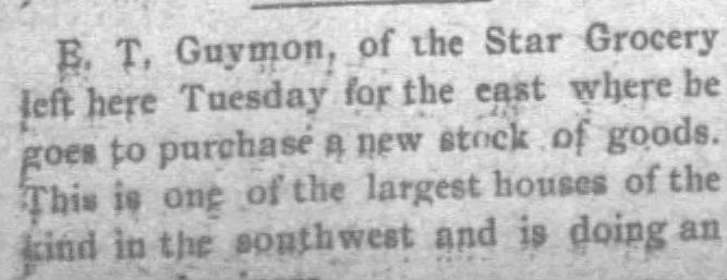 E. T. Guymon leaves to purchase more goods for the Star Grocery