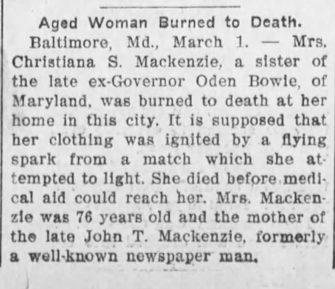 Christiana S. MacKenzie, Sister of Late Ex-Governor Oden Bowie of MD, burned to death 01 March 1906