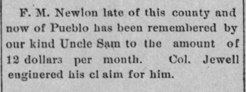 F M Newlon now of Pueblo, CO remembered by Uncle Sam for $12 per mo