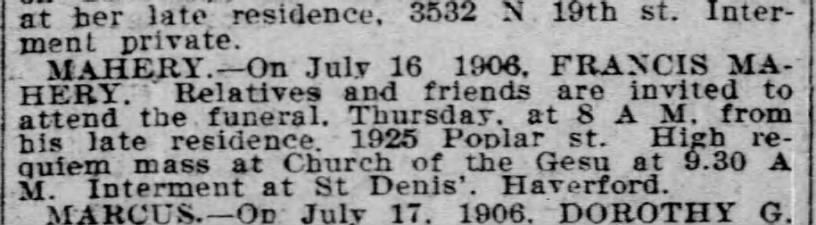 Francis Mahery 1925 Poplar St. 
July 16 1906
St. Denis, Haverford