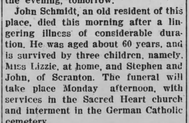 John Schmidt, Pittston Gazette 5 July 1902. Dave's great grandfather