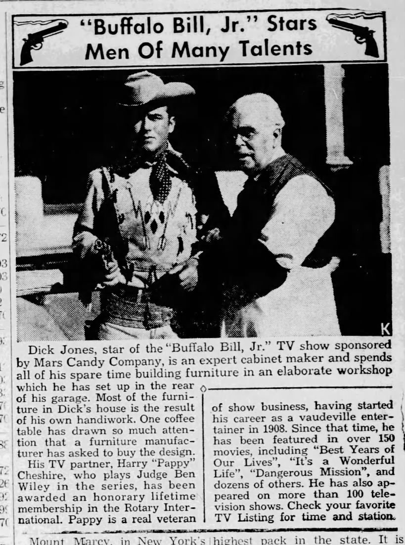 Mars Candy sponsored Dick Jones as "Buffalo Bill Jr". He has a woodworking shop at his home.