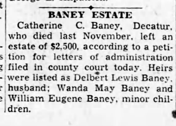 CATHERINE C. BANEY DIES-WIFE OF DELBERT LEWIS, MOTHER OF WANDA MAY AND WILLIAM EUGENE