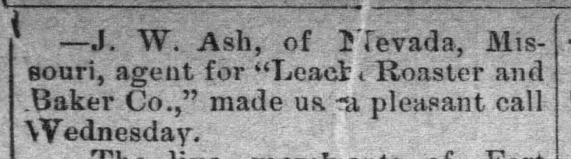 J.W. Ash of Nevada, Missouri, agent for Leach Roster and Baker