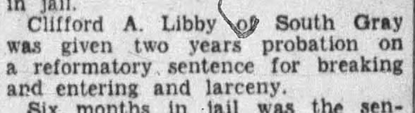 Clifford A. Libby given two years probation for breaking and entering and larceny.