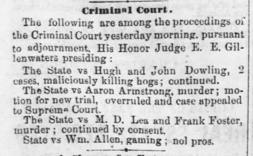 3 July 1872, p4 of Knoxville Daily Chronicle.  Continuation of trial.