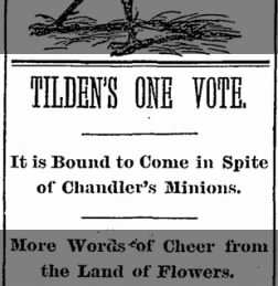 Tilden needs one more electoral vote to win