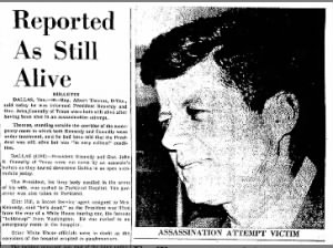 John F. Kennedy not immediately killed when shot in Dallas; Is taken to emergency room