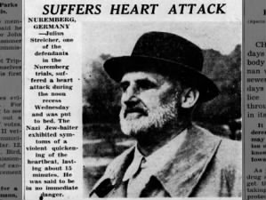 Julius Streicher, a defendant in the Nuremberg trials, suffers heart attack during recess