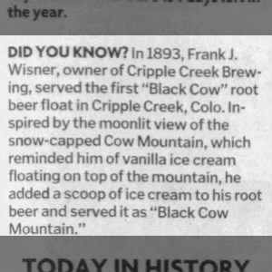 Frank J. Wisner's creation, the "Black Cow Mountain," is today's root beer float