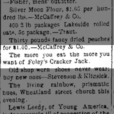 "The more you eat, the more you want"--Cracker Jack (1896). - 