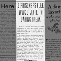 Clyde Barrow, William Turner, and Embry Abernathy escape from McLennan county jail