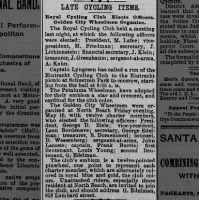 LATE CYCLING ITEMS.
Royal Cycling Club Elects Officers. Golden City Wheelmen Organize.