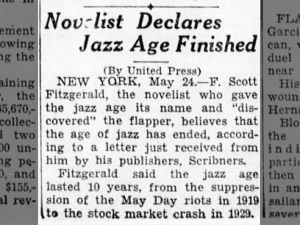 F. Scott Fitzgerald, who coined the term the Jazz Age, says that it is over in 1931